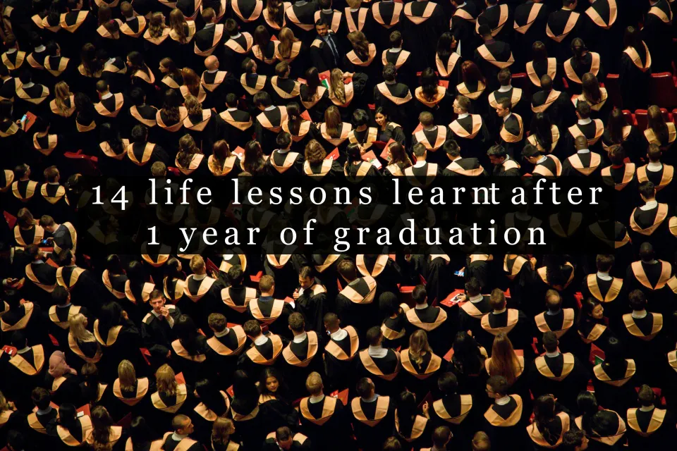 Hero image for the post: 14 life lessons learnt after 1 year of graduation