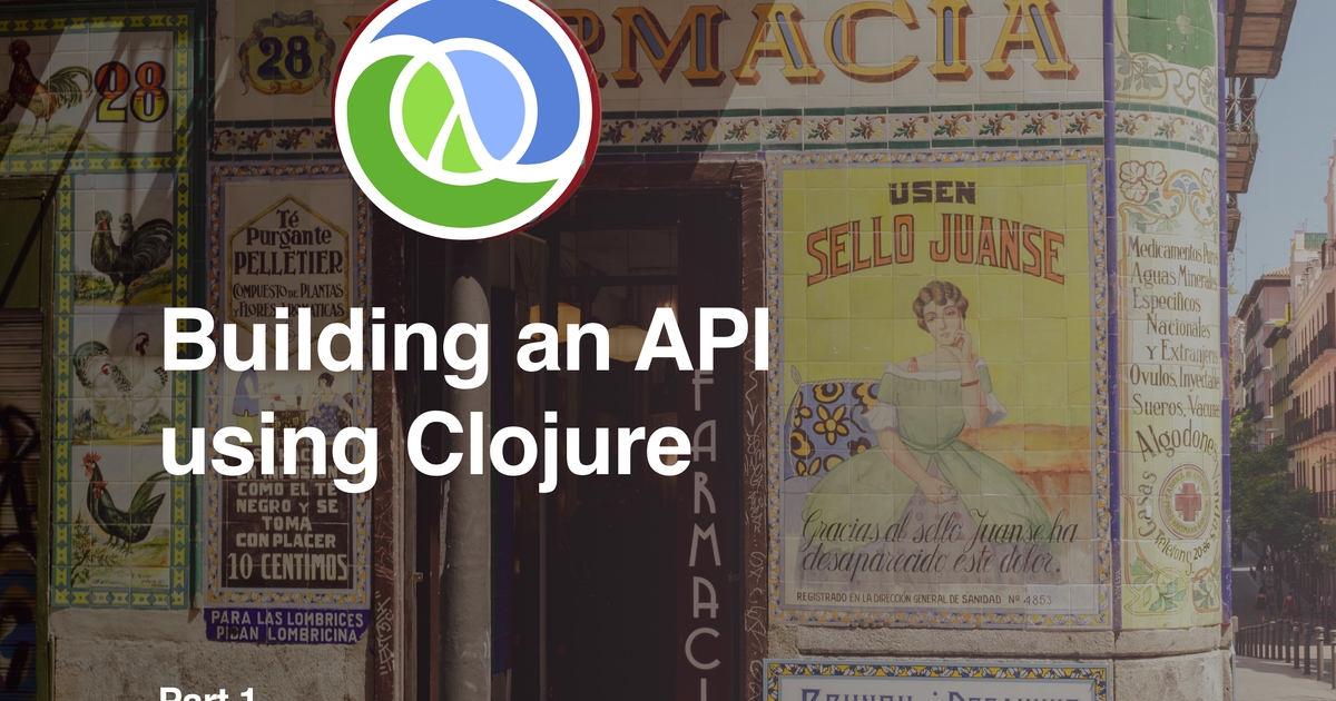 Learn Clojure by Building a Drug Dealer API - Part 1