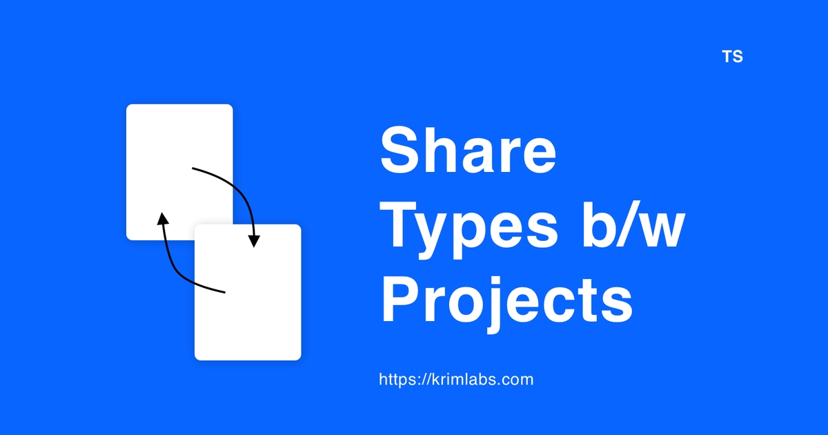How to Share Type Definitions Between TypeScript Projects