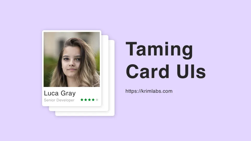 Hero image for the post: How to tame Card based user interfaces