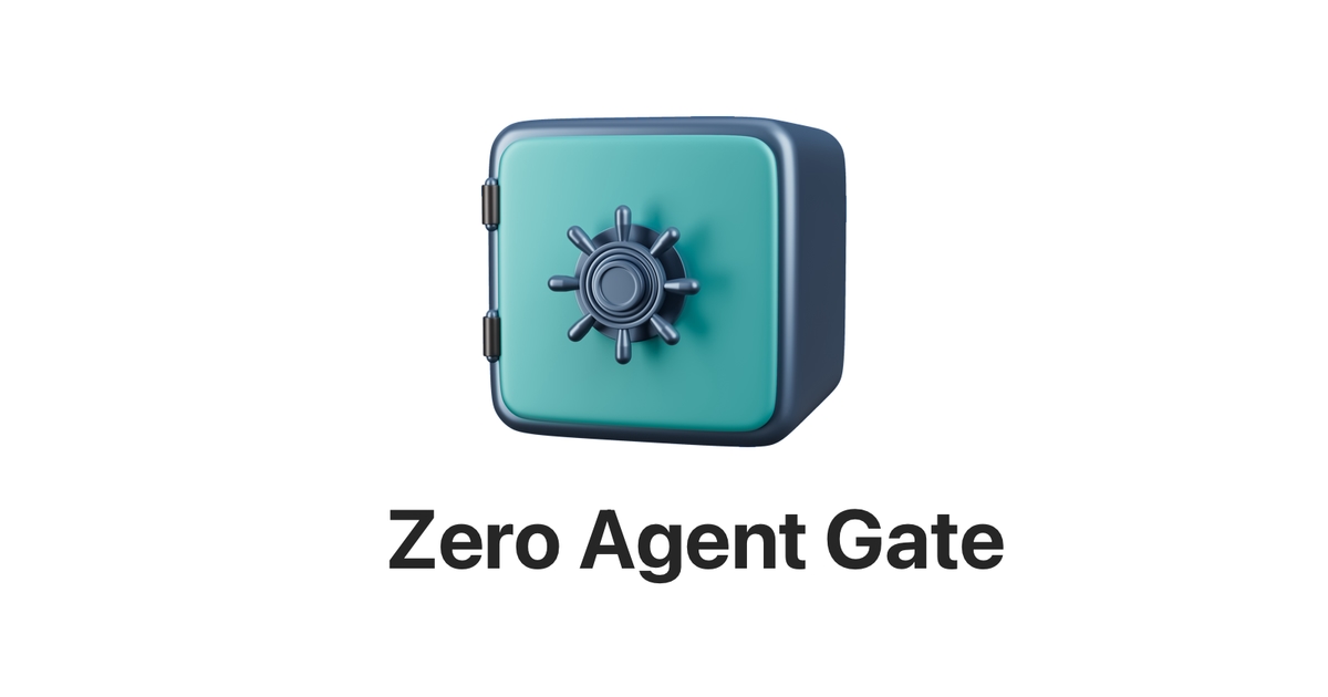 Zero Agent Gate
